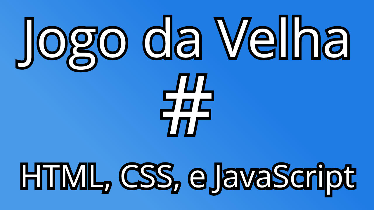 cursos: Jogo da Velha com HTML, CSS, e JavaScript